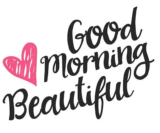 good morning beautiful